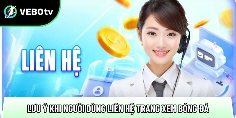 Liên hệ trang xem bóng đá trực tuyến, phục vụ 24/7 liền 3 mot vai luu y khi nguoi dung lien he trang xem truc tuyen bong da